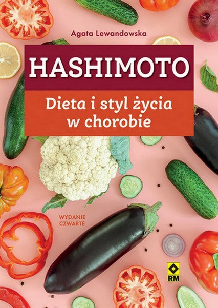 Hashimoto Dieta i styl życia w chorobie wyd. 2025 Hashimoto Dieta i styl życia w chorobie wyd. 2025