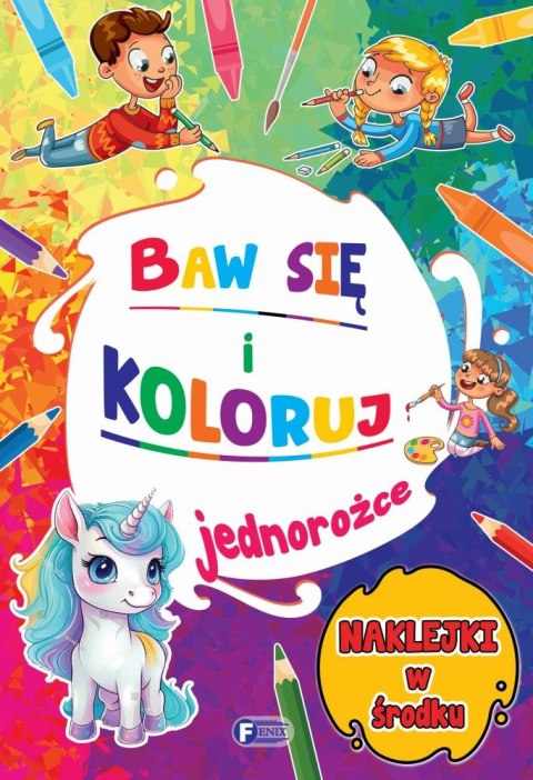 Jednorożce. Baw się i koloruj Jednorożce. Baw się i koloruj