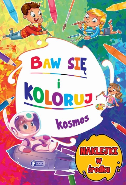 Kosmos. Baw się koloruj Kosmos. Baw się koloruj