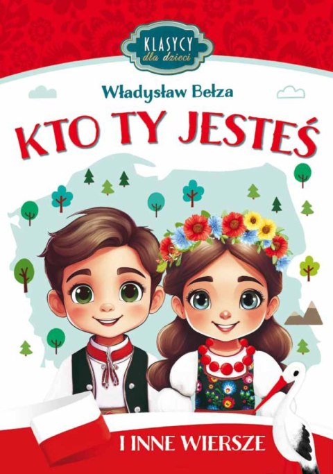Kto Ty jesteś i inne wiersze. Klasycy dla dzieci Kto Ty jesteś i inne wiersze. Klasycy dla dzieci