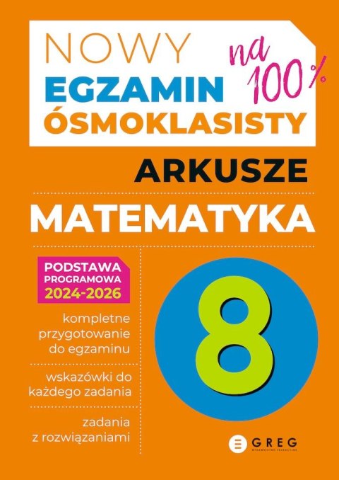 Matematyka. Arkusze. Nowy Egzamin ósmoklasisty 2024-2026 Matematyka. Arkusze. Nowy Egzamin ósmoklasisty 2024-2026