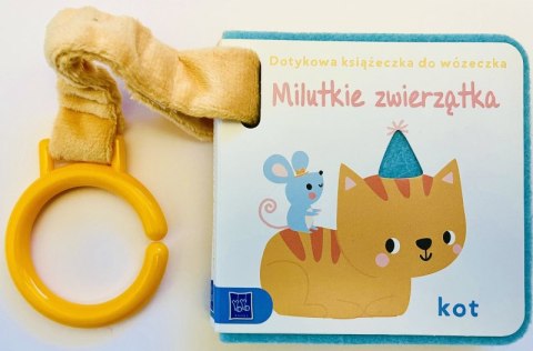 Milutkie zwierzątka. Dotykowa książeczka do wózeczka Milutkie zwierzątka. Dotykowa książeczka do wózeczka