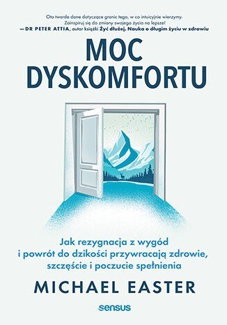 Moc dyskomfortu. Jak rezygnacja z wygód i powrót do dzikości przywracają zdrowie, szczęście i poczucie spełnienia Moc dyskomfortu. Jak rezygnacja z wygód i powrót do dzikości przywracają zdrowie, szczęście i poczucie spełnienia