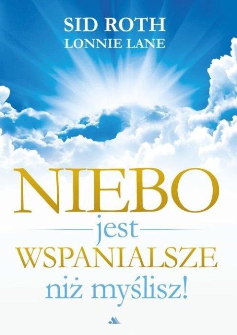 Niebo jest wspanialsze niż myślisz Niebo jest wspanialsze niż myślisz