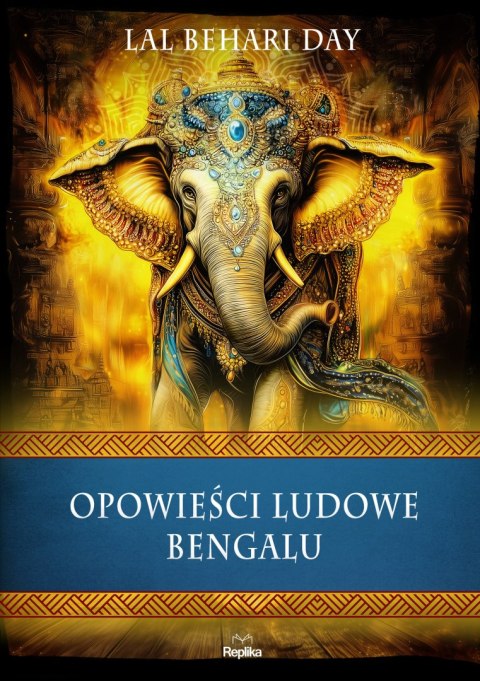 Opowieści ludowe Bengalu. Wierzenia i zwyczaje Opowieści ludowe Bengalu. Wierzenia i zwyczaje