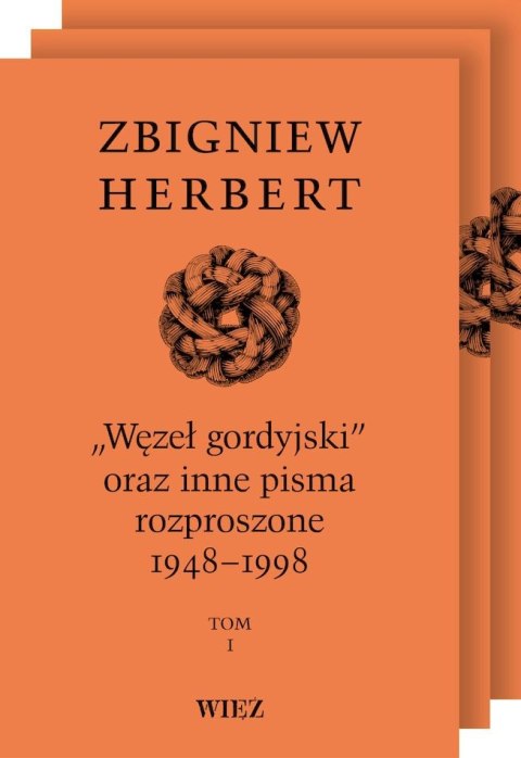 Pakiet „Węzeł gordyjski" oraz inne pisma rozproszone 1948-1998. Tom 1-3 wyd. 3 Pakiet „Węzeł gordyjski" oraz inne pisma rozproszone 1948-1998. Tom 1-3 wyd. 3