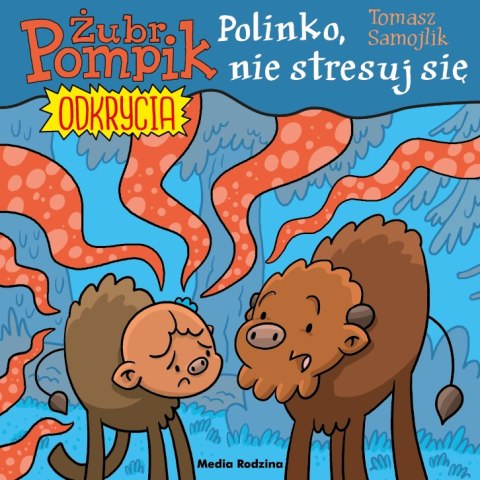 Polinko, nie stresuj się! Żubr Pompik. Odkrycia Polinko, nie stresuj się! Żubr Pompik. Odkrycia