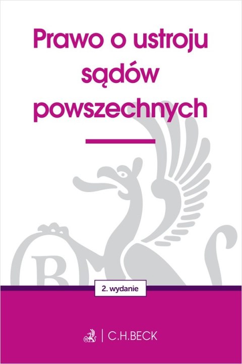 Prawo o ustroju sądów powszechnych wyd. 2 Prawo o ustroju sądów powszechnych wyd. 2
