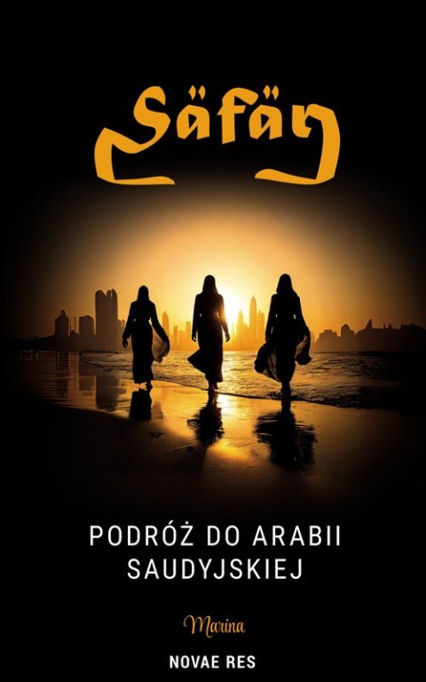 Safar. Podróż do Arabii Saudyjskiej Safar. Podróż do Arabii Saudyjskiej