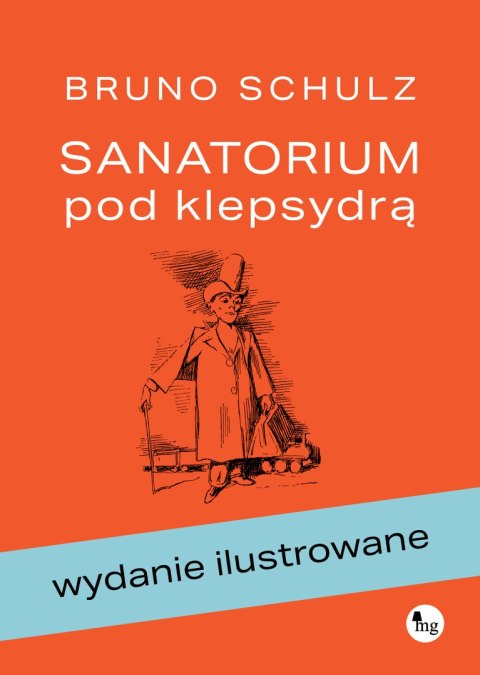 Sanatorium pod klepsydrą wyd. ilustrowane Sanatorium pod klepsydrą wyd. ilustrowane