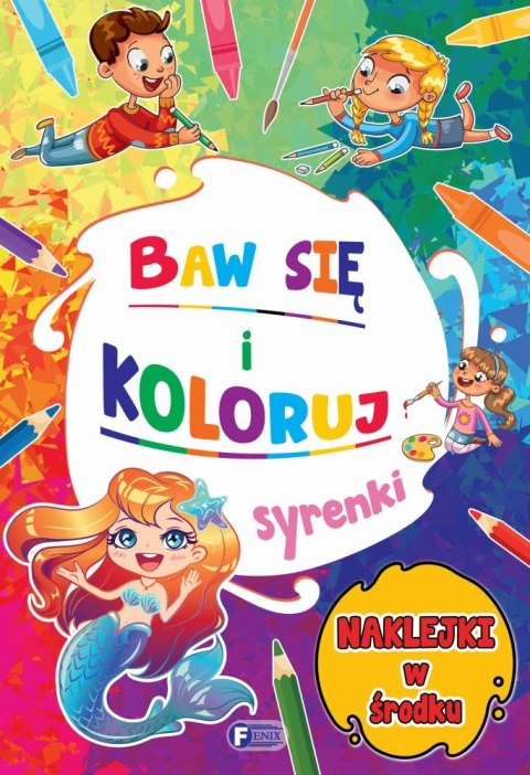 Syrenki. Baw się i koloruj Syrenki. Baw się i koloruj