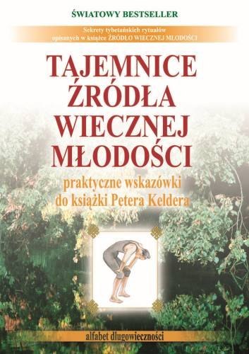 Tajemnice źródła wiecznej młodości alfabet długowieczności część 2 wyd. 2 Tajemnice źródła wiecznej młodości alfabet długowieczności część 2 wyd. 2