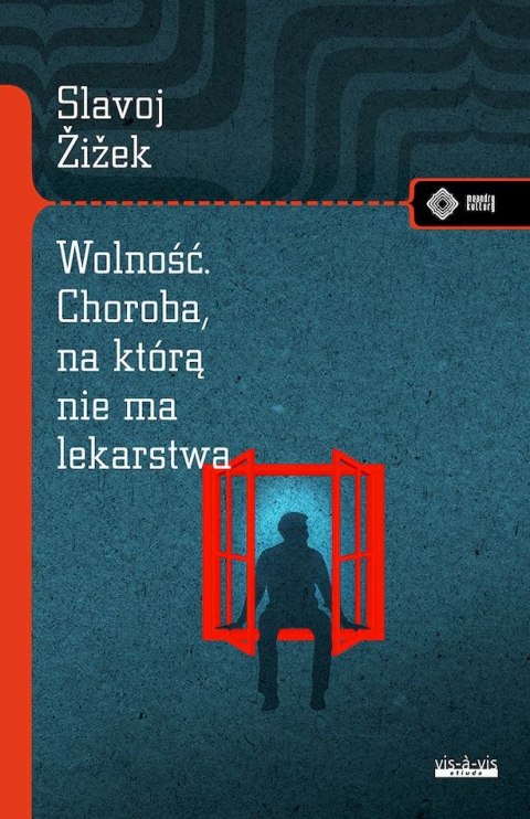Wolność. Choroba, na którą nie ma lekarstwa Wolność. Choroba, na którą nie ma lekarstwa