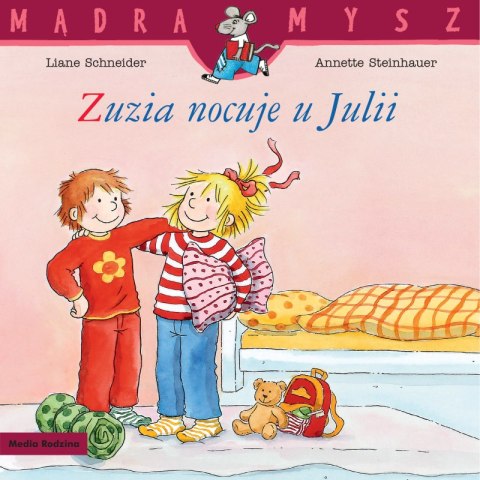 Zuzia nocuje u Julii. Mądra Mysz Zuzia nocuje u Julii. Mądra Mysz