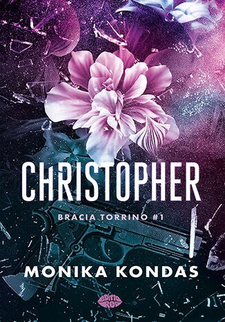 Christopher. Bracia Torrino. Tom 1 Christopher. Bracia Torrino. Tom 1