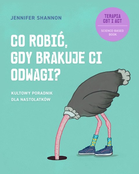 Co robić, gdy brakuje ci odwagi? Kultowy poradnik dla nastolatków Co robić, gdy brakuje ci odwagi? Kultowy poradnik dla nastolatków