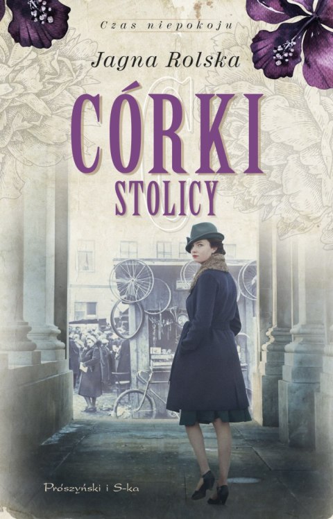 Córki stolicy. Czas niepokoju. Tom 1 Córki stolicy. Czas niepokoju. Tom 1