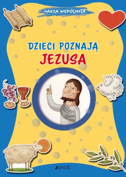 Dzieci poznają Jezusa. Nasza wspólnota Dzieci poznają Jezusa. Nasza wspólnota
