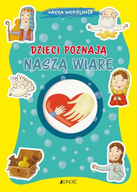 Dzieci poznają naszą wiarę. Nasza wspólnota Dzieci poznają naszą wiarę. Nasza wspólnota