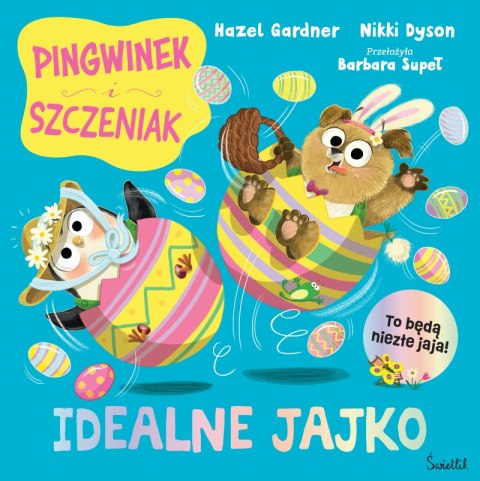 Idealne jajko. Pingwinek i Szczeniak Idealne jajko. Pingwinek i Szczeniak