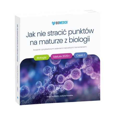 Jak nie stracić punktów na maturze z biologii 2025 cz.1 poradnik z przykładowymi zadaniami maturalnymi i komentarzami Jak nie stracić punktów na maturze z biologii 2025 cz.1 poradnik z przykładowymi zadaniami maturalnymi i komentarzami