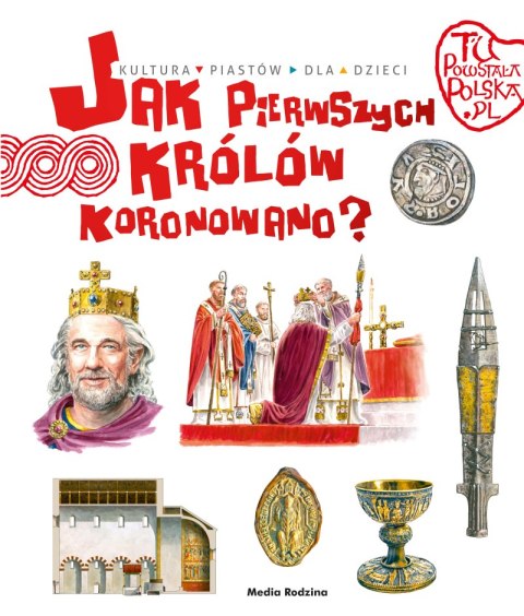 Jak pierwszego króla koronowano? Tu powstała Polska Jak pierwszego króla koronowano? Tu powstała Polska