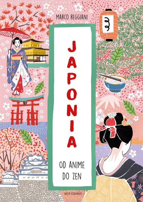Japonia. Od anime do zen. Świat na skróty Japonia. Od anime do zen. Świat na skróty