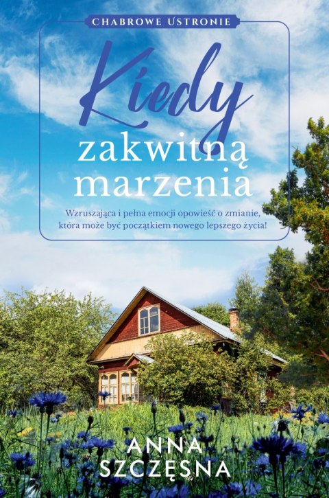 Kiedy zakwitną marzenia Kiedy zakwitną marzenia