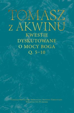 Kwestie dyskutowane o mocy Boga. Q. 5-10