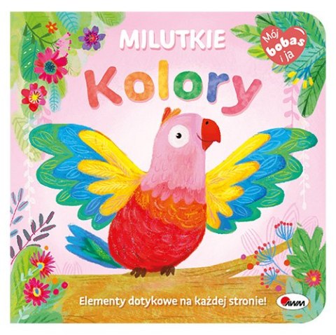 Milutkie kolory. Mój bobas i ja Milutkie kolory. Mój bobas i ja