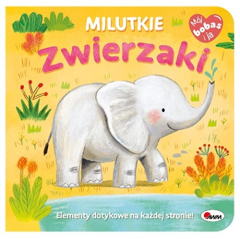 Milutkie zwierzaki. Mój Bobas i ja Milutkie zwierzaki. Mój Bobas i ja