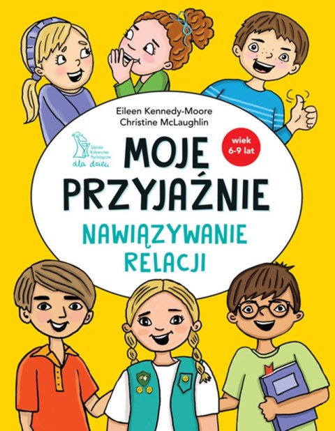 Moje przyjaźnie. Nawiązywanie relacji Moje przyjaźnie. Nawiązywanie relacji