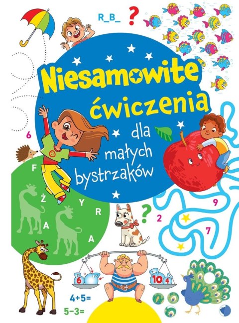 Niesamowite ćwiczenia dla małych bystrzaków. Niebieska Niesamowite ćwiczenia dla małych bystrzaków. Niebieska