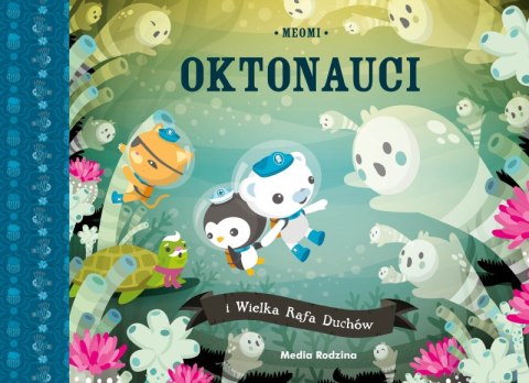 Oktonauci i Wielka Rafa Duchów. Oktonauci Oktonauci i Wielka Rafa Duchów. Oktonauci