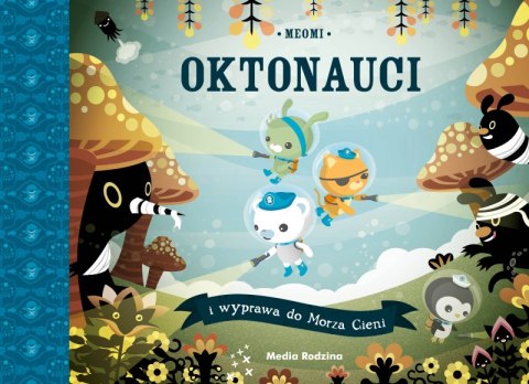 Oktonauci i wyprawa do Morza Cieni. Oktonauci Oktonauci i wyprawa do Morza Cieni. Oktonauci