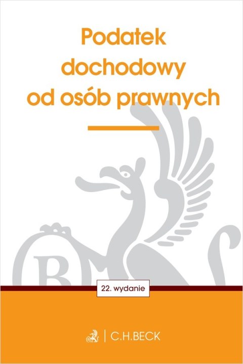 Podatek dochodowy od osób prawnych wyd. 22 Podatek dochodowy od osób prawnych wyd. 22