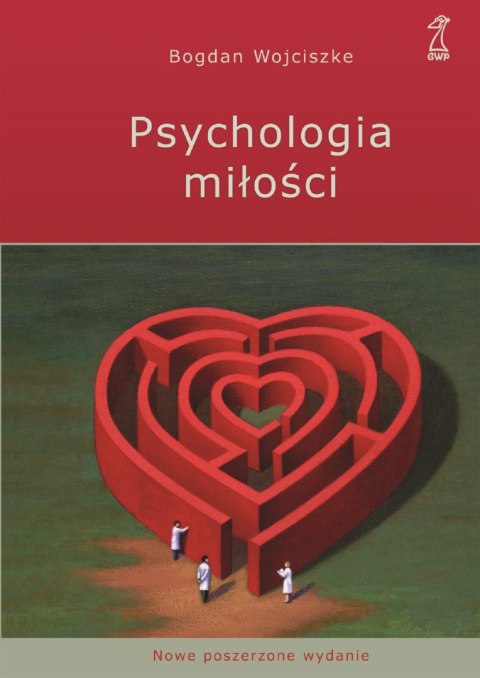 Psychologia miłości. Intymność - Namiętność - Zobowiązanie Psychologia miłości. Intymność - Namiętność - Zobowiązanie