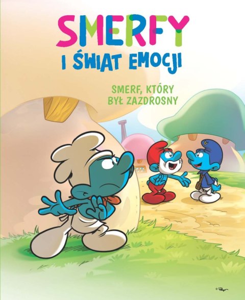Smerf, który był zazdrosny. Smerfy i świat emocji Smerf, który był zazdrosny. Smerfy i świat emocji