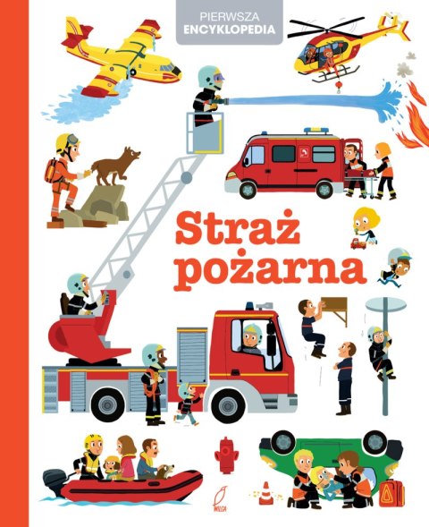 Straż pożarna. Pierwsza encyklopedia Straż pożarna. Pierwsza encyklopedia