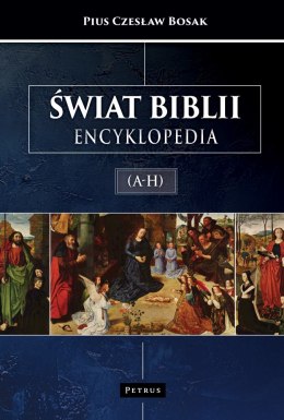 Świat biblii. Encyklopedia (A-H)