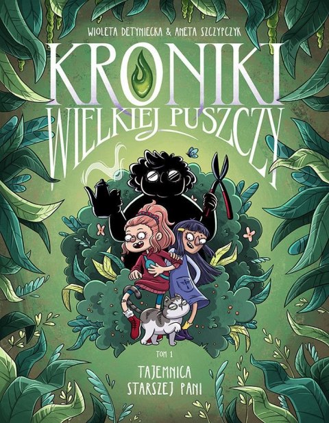 Tajemnica starszej pani. Kroniki wielkiej puszczy. Część 1 Tajemnica starszej pani. Kroniki wielkiej puszczy. Część 1