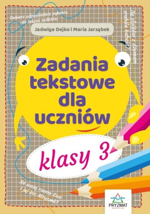 Zadania tekstowe dla uczniów klasy 3 Zadania tekstowe dla uczniów klasy 3