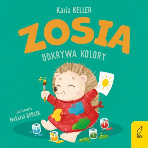 Zosia odkrywa kolory. Jeżyk Franek Zosia odkrywa kolory. Jeżyk Franek