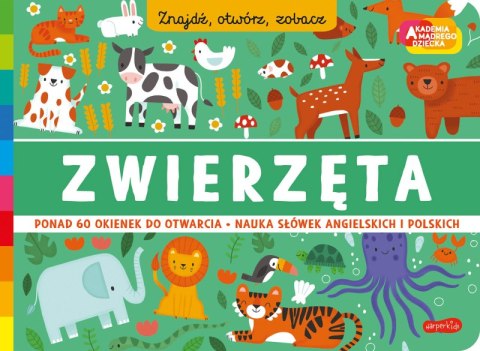 Zwierzęta. Akademia mądrego dziecka. Znajdź, otwórz, zobacz Zwierzęta. Akademia mądrego dziecka. Znajdź, otwórz, zobacz