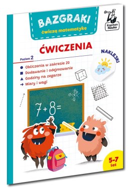 Bazgraki ćwiczą matematykę. Ćwiczenia. Poziom 2. Kapitan Nauka. Bazgraki
