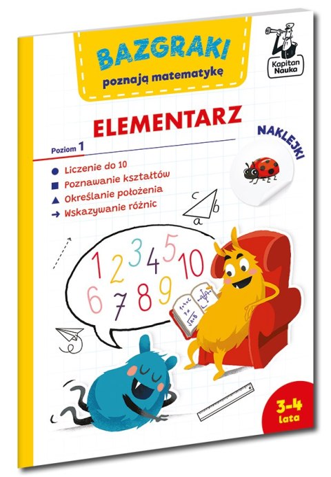 Bazgraki poznają matematykę. Elementarz. Poziom 1. Kapitan Nauka. Bazgraki Bazgraki poznają matematykę. Elementarz. Poziom 1. Kapitan Nauka. Bazgraki
