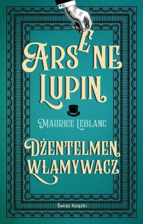 Dżentelmen włamywacz. Arsene Lupin Dżentelmen włamywacz. Arsene Lupin