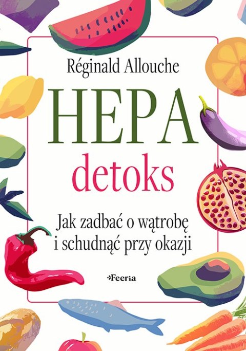 Hepadetoks. Jak zadbać o wątrobę i schudnąć przy okazji Hepadetoks. Jak zadbać o wątrobę i schudnąć przy okazji
