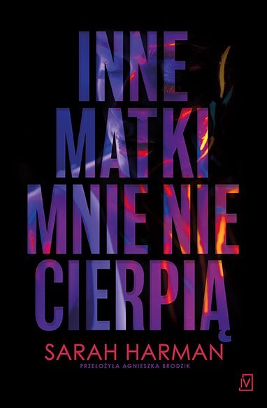 Inne matki mnie nie cierpią Inne matki mnie nie cierpią