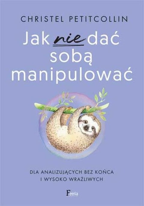 Jak nie dać sobą manipulować wyd. 3 Jak nie dać sobą manipulować wyd. 3